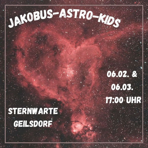 Deep Sky Aufnahme vom Himmel - JAKOUS-ASTRO-KIDS Sternwarte Geilsdorf - Flyer 