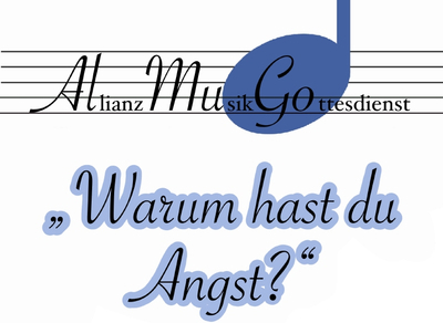 "Warum hast Du Angst?" - AllianzMusikGottesdienst am Sonntag, 9.2.2025 in der Kreuzkirche Schöneck